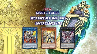 WCS 2024 DLV Max with Horus Dragon Link Yugioh Master Duel WCS 2024 [upl. by Artiek489]