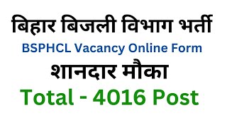 BIHAR BSPHCL Recruitment 2024 Bihar Bijli Vibhag Bharti Apply 4016 Posts DefencelY [upl. by Vaish]