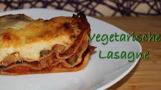 Vegetarische Lasagne mit Béchamel Sauce  die leckerste Gemüselasagne einfach und schnell [upl. by Yarb]