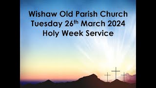 Wishaw Old Parish Church Holy Week Service Tuesday 26th March 2024 [upl. by Gnanmos109]