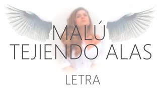 MALÚ  TEJIENDO ALAS  LETRA COVER [upl. by Filmer]