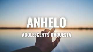 Adolescents Orquesta  Anhelo Letra Oficial [upl. by Aland]