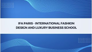 IFA Paris  International Fashion Design and Luxury Business School [upl. by Camden162]