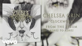 Chelsea Grin  Clockwork audio [upl. by Nedap]