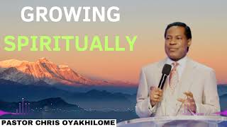 Growing Spiritually  Pastor CHRIS OYAKHILOME 2024 Ph D [upl. by Assirahs940]