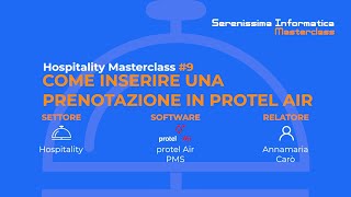 Hospitality Masterclass 9  Come inserire una prenotazione nel PMS in cloud protel Air [upl. by Vookles]