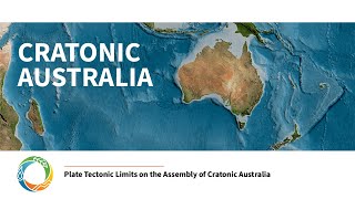 Plate Tectonic Limits on the Assembly of Cratonic Australia [upl. by Xaviera]