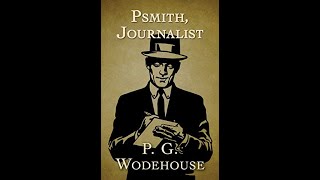 Psmith Journalist by P G Wodehouse  Audiobook [upl. by Ifok122]