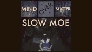 SLOW MOE  MIND OVER MATTER SAUDITHUGZ [upl. by Favianus]