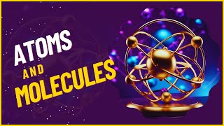 Atoms and Molecules Explained for All Ages  Fun Simple Chemistry [upl. by Riesman]