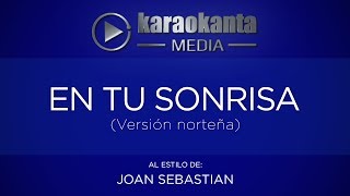 Karaokanta  Joan Sebastian  En tu sonrisa   Ver Norteña [upl. by Geffner]