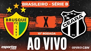 🔴Brusque x Ceará  AO VIVO com Liuê Góis  Brasileiro Série B  10ª rodada [upl. by Nevlin]