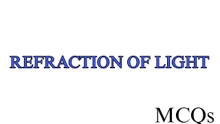 REFRACTION OF LIGHT OPTICS PART II  IMPORTANT MCQs FOR COMPETITIVE EXAM LIKE SSC AND RAILWAYS [upl. by Baten]