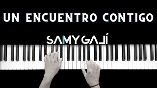 UN ENCUENTRO CONTIGO  🎹 Piano Instrumental Cover  Oasis Ministry  Samy Galí [upl. by Louls46]