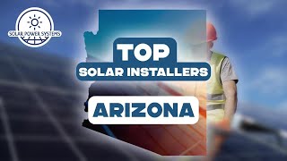 Best Solar Companies in Arizona  Save Money with Local Incentives and Tax Credits [upl. by Suravat987]