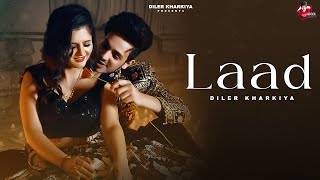 Laad  Full Song   Diler Kharkiya  Anjali Raghav  New Haryanvi Song 2024  Haryanvi DJ Hits [upl. by Halimaj]