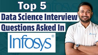 Top 5 Data Science Interview Questions Asked In Infosys Data Science Interview questionsInttrvuai [upl. by Auof889]