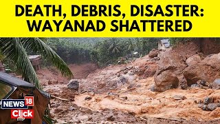 Massive Landslide Claims Over 120 Lives In Keralas Wayanad  Kerala News  N18V  English News [upl. by Ackerman]