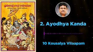 10 Kousalya Vilaapam 2 Ayodhya Kanda [upl. by Kelwunn328]