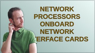 Networkengineering network processors onboard Network Interface Cards [upl. by Eet75]