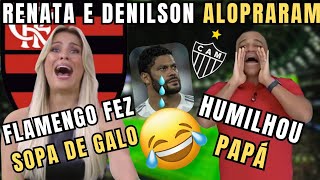 REACT MENGÃO FLAMENGO AMASSOU O G4LINH0 RENATA E DENILSON ZOARAM GERAL [upl. by Dirgis]