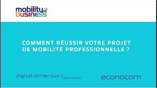 Comment réussir votre projet de mobilité professionnelle [upl. by Ruddy]