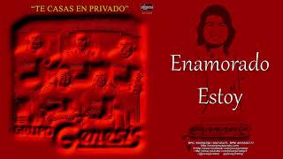 ENAMORADO ESTOY GRUPO GENESIS [upl. by Asserak]