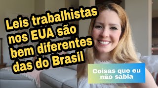 Leis trabalhistas nos Estados Unidos  Como funciona [upl. by Iron]