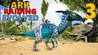 3 TAMING CYANBORG THE TEK PARASAUR ARK Raiding Evolved [upl. by Nnair]