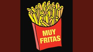 Muy Fritas [upl. by Laks842]