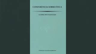 CONFERÊNCIA SOBRE ÉTICA  Wittgenstein [upl. by Nauwtna634]