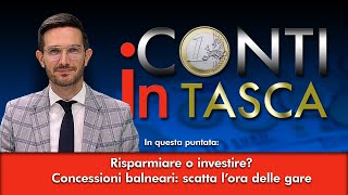 I Conti in Tasca  quotRisparmiare o investirequot e quotConcessioni balneari scatta lora delle garequot [upl. by Neenwahs]