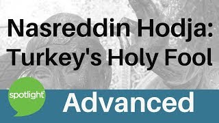 Nasreddin Hodja Turkey’s Holy Fool  ADVANCED  practice English with Spotlight [upl. by Lecram]