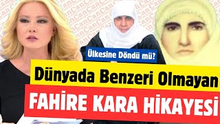 Dünyada Benzeri Olmayan Hacda Kaybolan FAHİRE KARAnın GERÇEK HİKAYESİ  Ülkesine Döndü mü [upl. by Ramsa372]