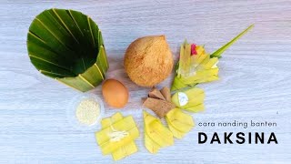 CARA MEMBUAT BANTEN DAKSINA SERTA FILOSOPIMAKNANYA [upl. by Novets124]