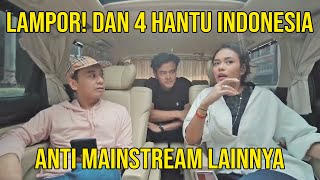 LAMPOR DAN 4 HANTU INDONESIA ANTI MAINSTREAM LAINNYA [upl. by Mina]