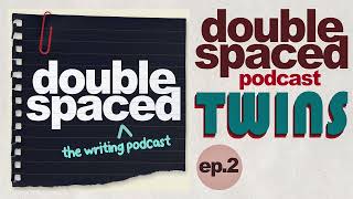 Twins talk about writing 📚 critique partners comparison amp more  Double Spaced Podcast Ep 2 [upl. by Bandler]