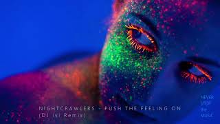 Nightcrawlers  Push The Feeling On ❤️ DJ ivi Remix [upl. by Edmanda439]