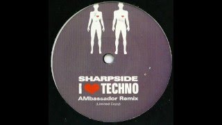 Sharpside  I Love Techno AMbassador Remix [upl. by Bathilda]