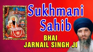 Bhai Jarnail Singh Ji  Sukhmani Sahib [upl. by Nythsa]