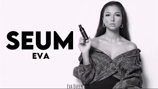 Eva  Seum paroles lyrics officiel [upl. by Irah558]