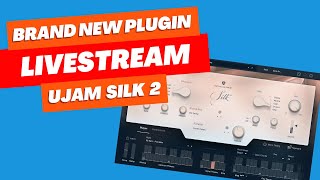 Livestream First time with Ujam Silk 2 [upl. by Eanrahc]