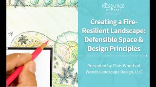 Creating a FireResilient Landscape Defensible Space amp Design Principles [upl. by Eldred]