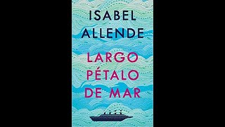 Largo petalo de mar AUDIOLIBRO por Isabel Allende [upl. by Nalliuq]