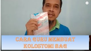 Membuat Kantong Kolostomi Sehat dan Murah  Makes a healthy and cheap colostomy bag [upl. by Notyap]