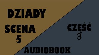 Audiobook dziady część 3 ✫ Scena 5 ✫  dziady w pigułce [upl. by Wakerly520]