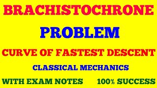 BRACHISTOCHRONE PROBLEM  CURVE OF FASTEST DESCENT  CLASSICAL MECHANICS  WITH EXAM NOTES [upl. by Esiuqcaj]