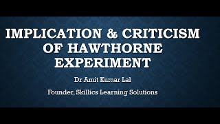 Hawthorne Experiments Implications and Conclusion [upl. by Castro315]