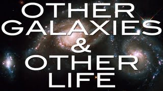 Other Galaxies amp Other Life  YouTube Space Lab with Liam amp Brad [upl. by Weiler]