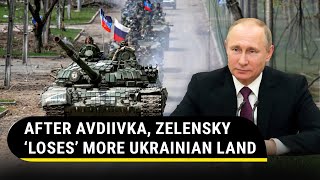 Russian Victory Spree In Ukraine Putin’s Forces ‘Capture’ More Ukrainian Territory After Avdiivka [upl. by Sapers953]